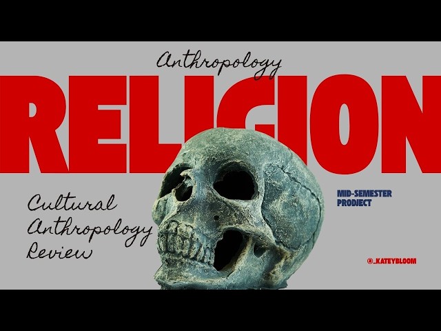 Mid-Semester Project: Anthropology Religion: Cultural Anthro