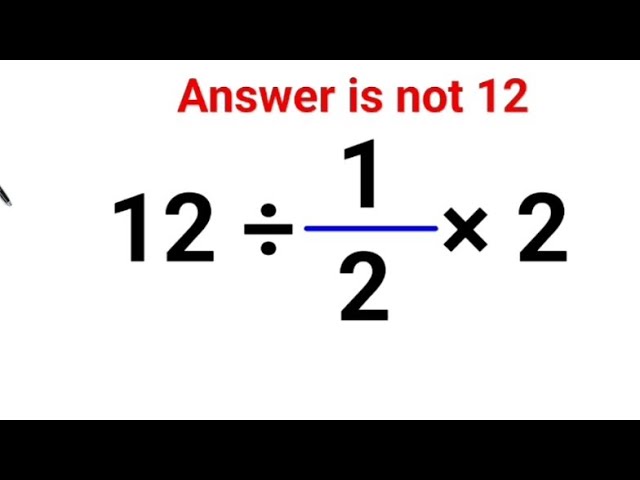 12 ÷ 1/2 × 2 The answer is not 12. Many got it wrong!  A Math Test #math #fastandeasymaths 