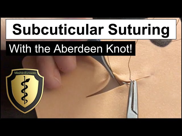 SUTURE Tutorial: Subcuticular Continuous Suture with Aberdeen Knot - HD Demo!