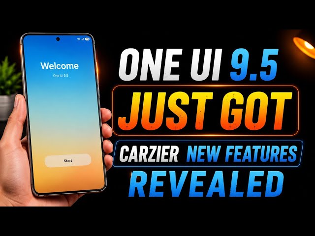 Samsung One UI 9.5 Is Getting BIGGER! 🔥 More Leaks More Features Revealed
