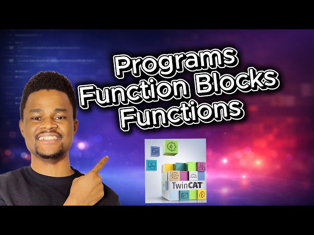 #7 Programs, Function Blocks and Functions