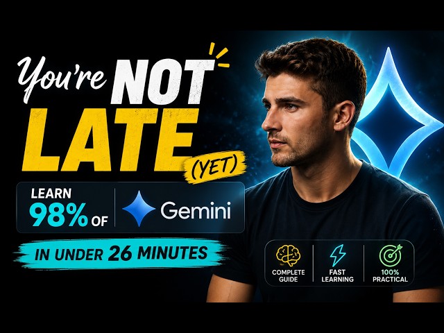 You're Not Late (Yet): Learn 98% of Gemini in Under 26 Minutes