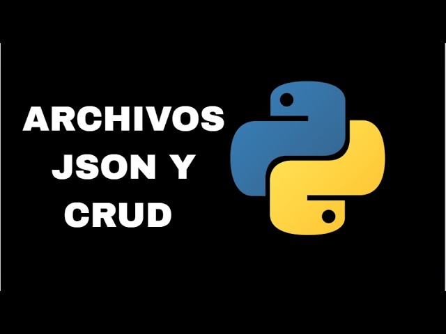 python: archivos JSON  y CRUD (explicación sencilla de lo más fundamental ) 