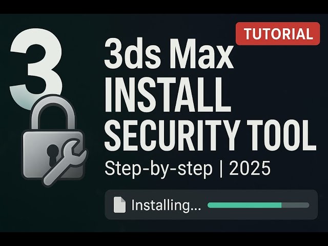 How to Install 3ds Max Security Tools | Protect Your Projects