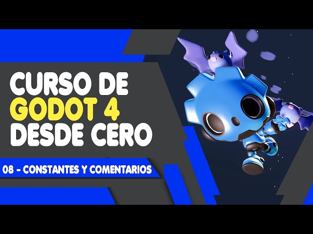 Curso de Godot 4 desde cero 08-Constantes y Comentarios en GdScript 2.0