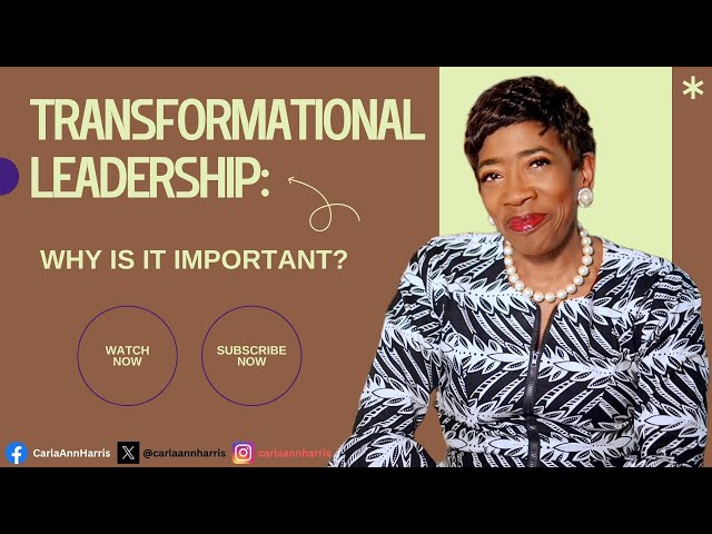 Transformational Leadership: Why is it important?
