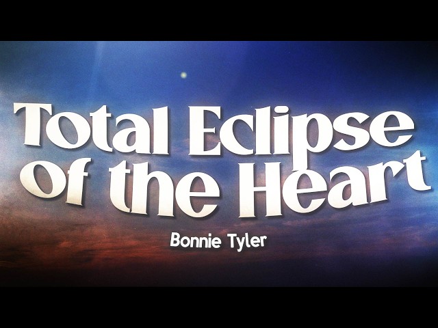 Bonnie Tyler - Total Eclipse of the Heart (Lyrics)