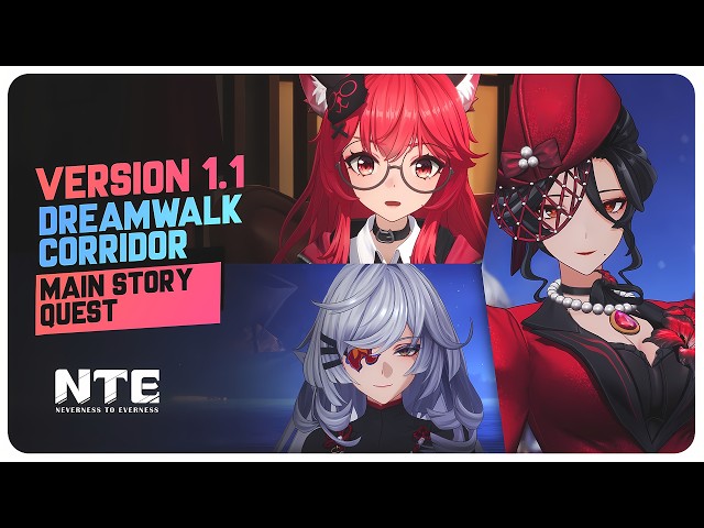 Neverness to Everness Version 1.1 Main Story Quest (Full Playthrough)