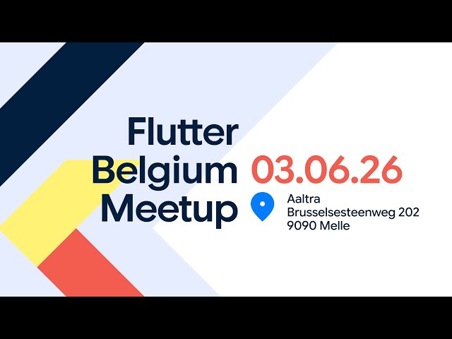 Flutter Belgium Meetup #27