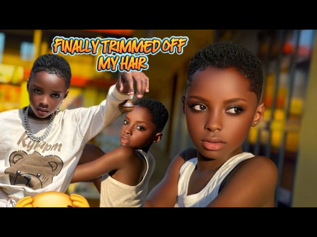 PRINCESS KERON FINALLY TRIMS OFF HER HAIR 