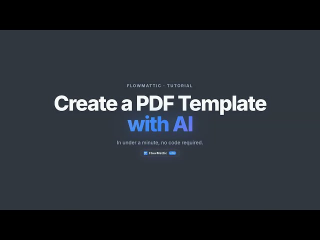 PDF Template Builder + AI: Step-by-Step Guide - FlowMattic 7