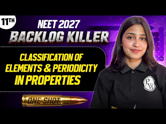 Classification of Elements & Periodicity in Properties ONE SHOT 🔥 | Class 11 Chemistry | NEET 2027