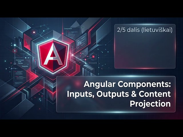 Angular Komponentai: Inputs, Outputs & Content Projection | 2/5 dalis (lietuviškai)
