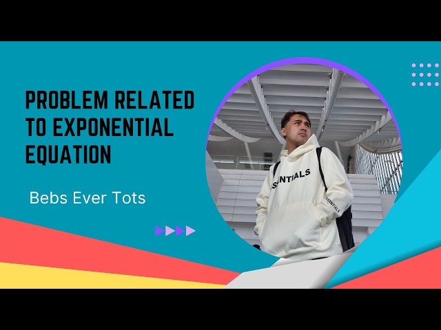 Solving Problem related to Exponential Equation