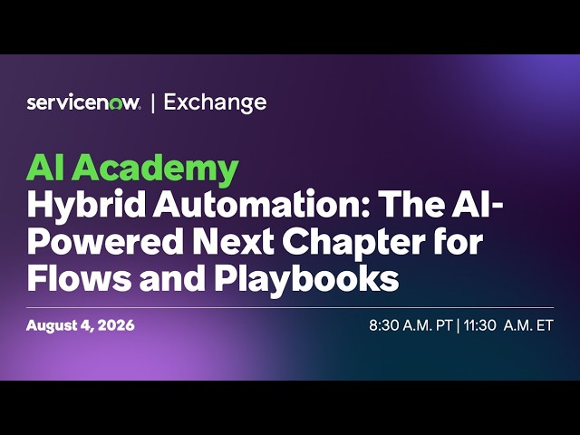 AI Academy: Hybrid Automation - The AI powered next chapter for flows and playbooks