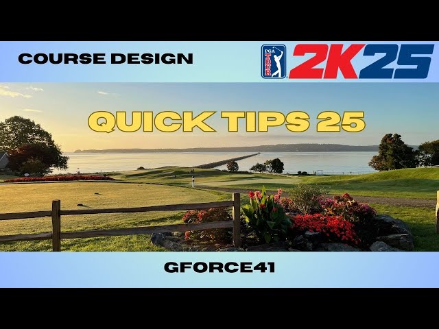 PGA Tour 2K25 | Quick Tips 25 | Wheeler National | Course Design Tips