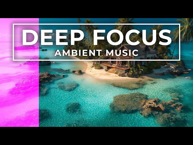 Caribbean Island Cabin – 2 Hours of Ambient Music for Deep Focus, Studying and Learning