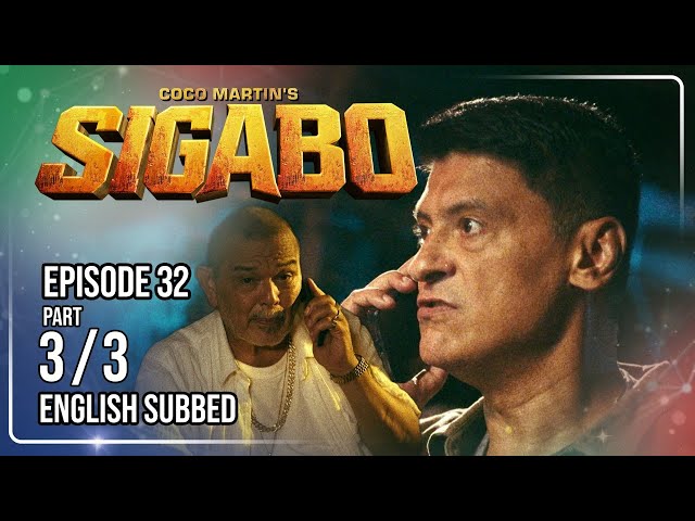 Coco Martin's Sigabo | Episode 32 (3/3) | August 4, 2026