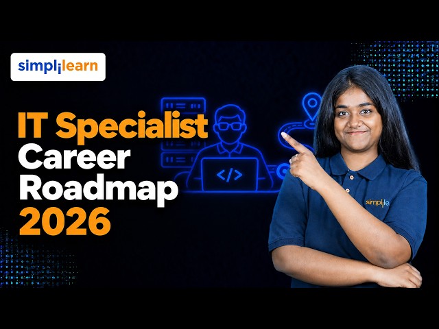 IT Specialist Career Roadmap 2026 | How to Become an IT Specialist | Simplilearn