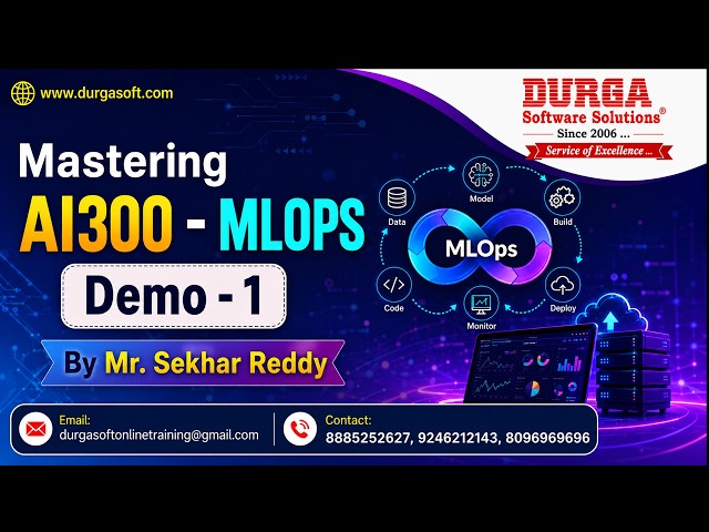 Mastering AI300 - MLOPS tutorials || Demo - 1 || by Mr. Sekhar Reddy On 28-09-2026 @8AM (IST)