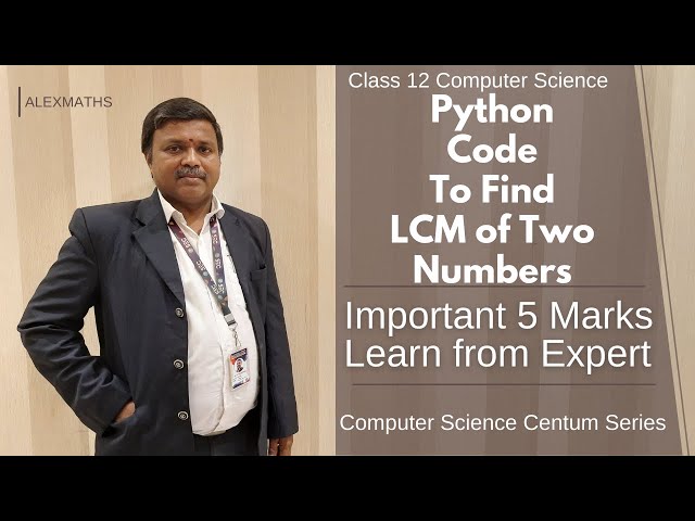 Python code to Find LCM of two numbers | Lesson 7 Python Functions 5 Marks Class 12 Computer Science