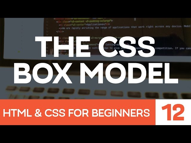 HTML & CSS for Beginners Part 12: The CSS Box Model - Margin, Borders & Padding explained