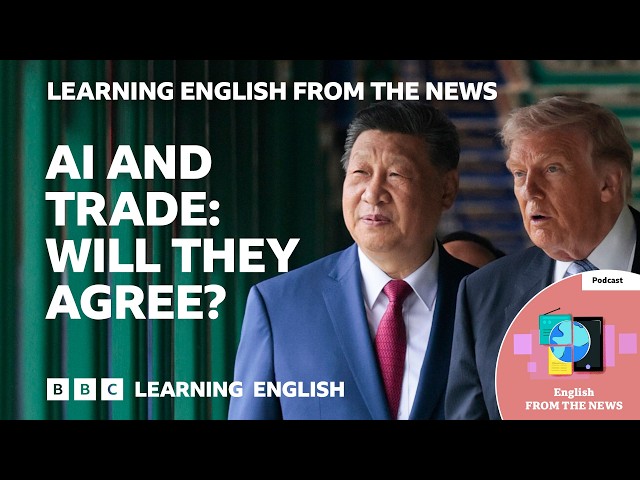 Trump and Xi to meet in Washington summit | BBC Learning English from the News