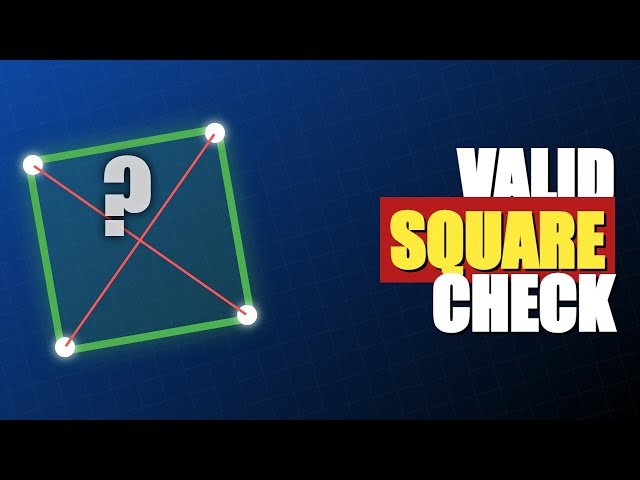 Valid Square Check - Geometry Coding Interview Problem Solved