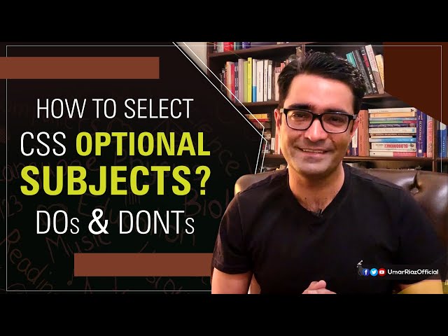 How To Select CSS Optional Subjects سی ایس ایس کیلئے آپشنل مضامین کیسے سلیکٹ کریں؟
