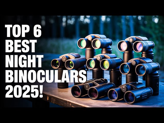 Top 6 Best Night Binoculars 2025! 🔥