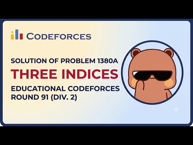 Codeforces || Problem 1380A || Solution || Three Indices || Educational Codeforces Round 91 (Div. 2)