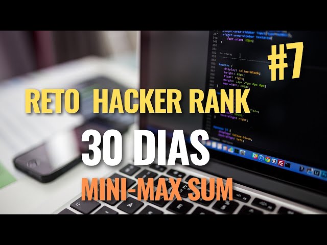 [2023] RETO HACKER RANK DIA 7:  MiniMax Sum | HackerRank Solution | JAVASCRIPT  |  Solución Completa
