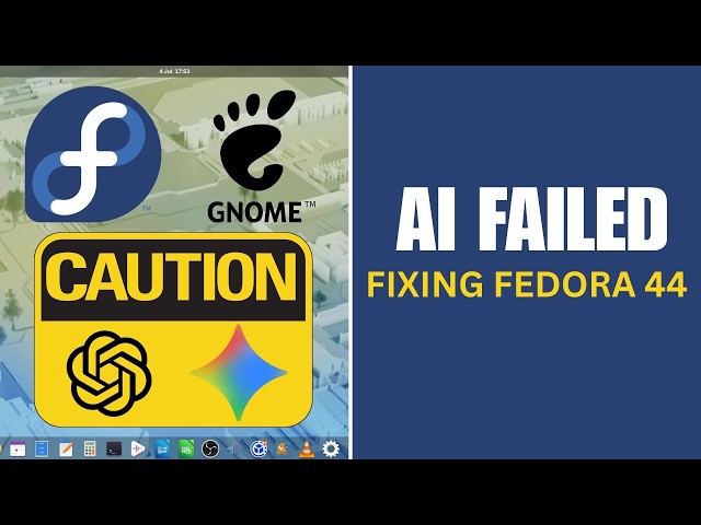 Fedora 44 Setup: ChatGPT and Gemini Gave Me The Wrong Advice