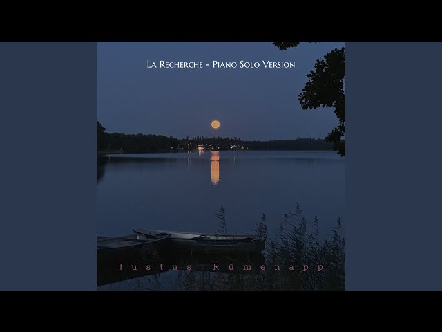 La Recherche (Piano Solo Version)