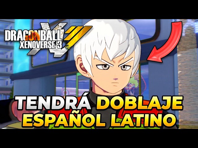 Will Dragon Ball Xenoverse 3 have a Latin American Spanish dub?