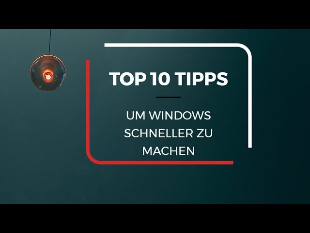 TOP 10 Tipps - Windows schneller machen