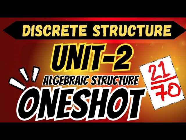 Discrete Structure Unit-2 COMPLETE ONESHOT| Algebraic Structure | Important 🔥@Engineerdude-g6m 