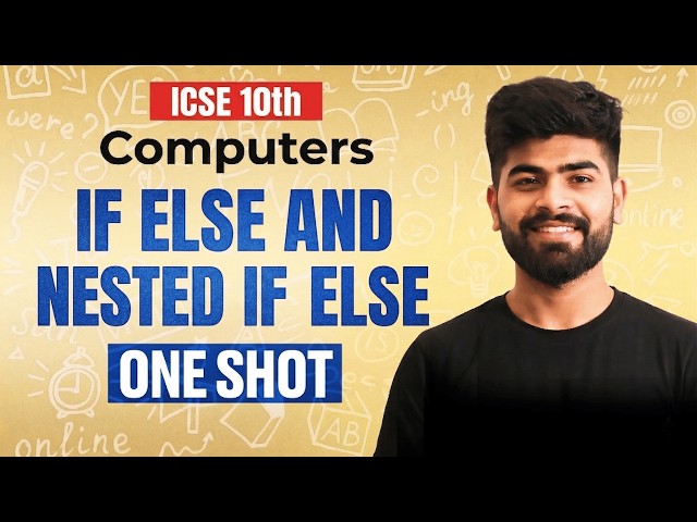 🔥 If Else & Nested If Else | ICSE Class 10 Computer Applications | ICSE Class 10th | ICSE 2027