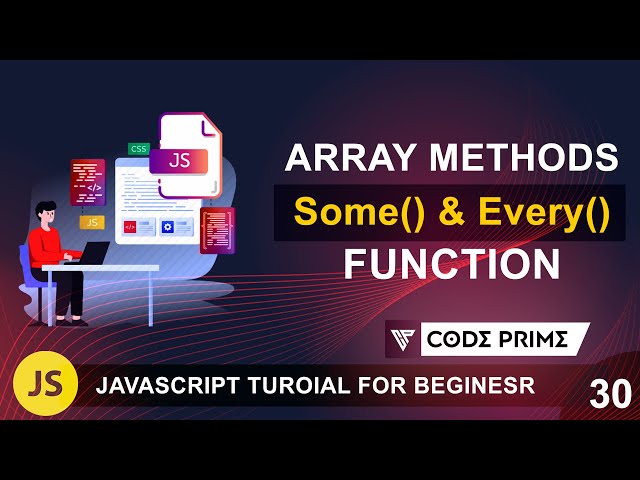 JavaScript Array Methods - Some & Every Function Tutorial | Javascript Tutorial: 30 | BY CodePrime