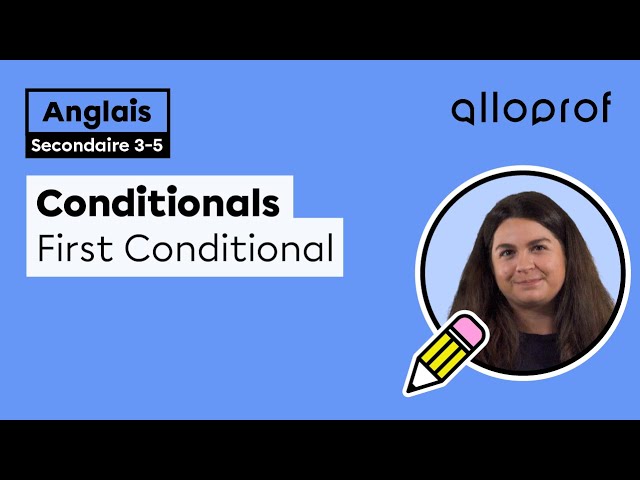 Conditionals—First Conditional | Anglais (langue seconde) | Alloprof