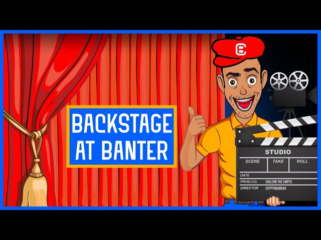 EXCLUSIVE VIDEO OF BEHIND THE SCENES AT BANTER!