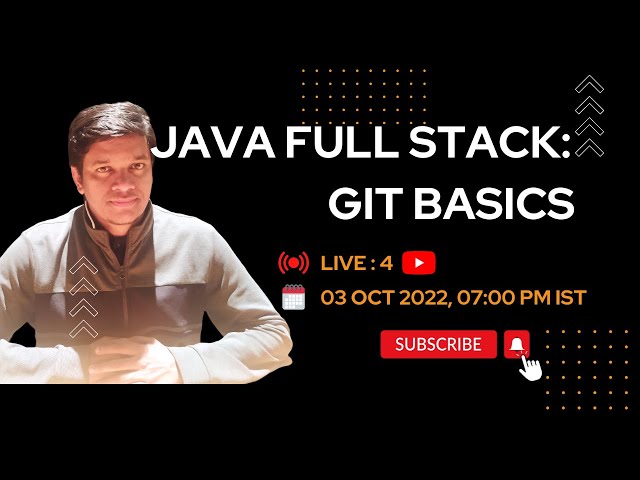 Professional Java Full Stack Developer Course : Session 4 : Git Basics 4