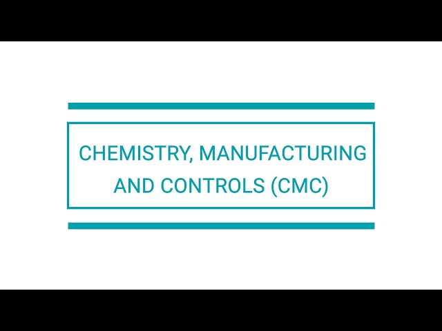Chemistry, Manufacturing, and Controls (CMC)