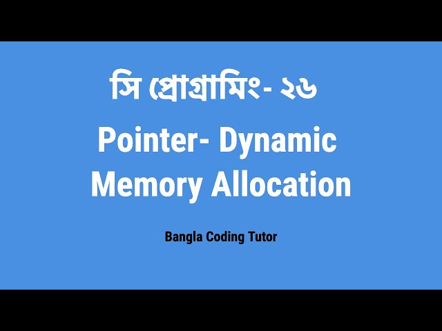 C Programming - 26: Pointers - Dynamic Memory Allocation, malloc(), calloc(), free(), realloc()