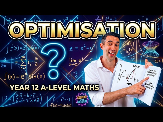 OPTIMISATION Explained in 11 Minutes | Year 12 A-level Maths