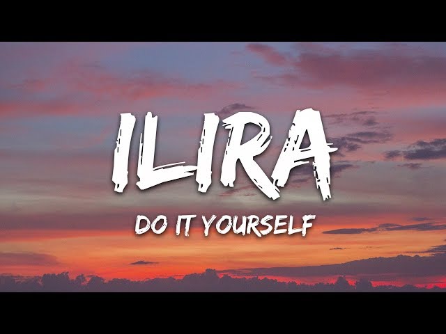 ILIRA - Do It Yourself (Lyrics)