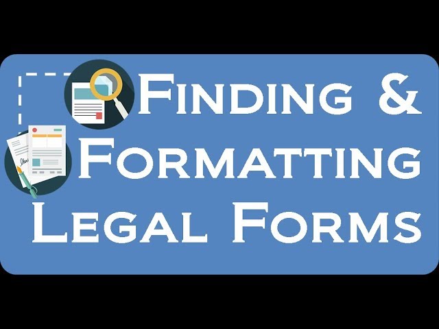Legal Tech Institute - Finding and Formatting Legal Forms