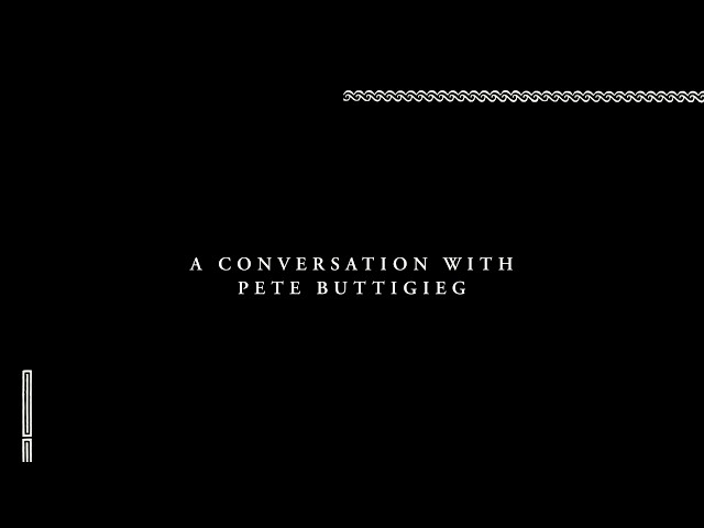 A Conversation With Secretary Pete Buttigieg
