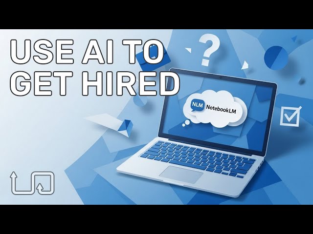 How to use Google NotebookLM for the ultimate job interview prep