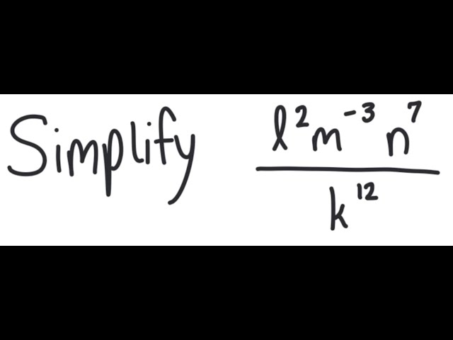 Exponents: Simplify L^2 m^{-3} n^7 / k^12